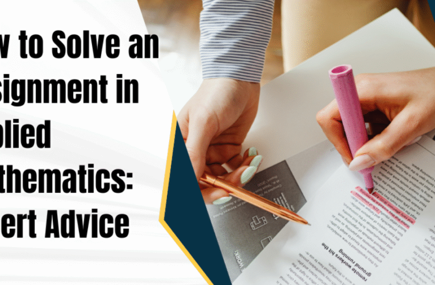 How to Solve an Assignment in Applied Mathematics: Expert Advice